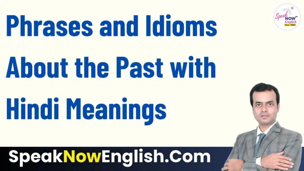 Phrases and Idioms About the Past with Hindi Meanings