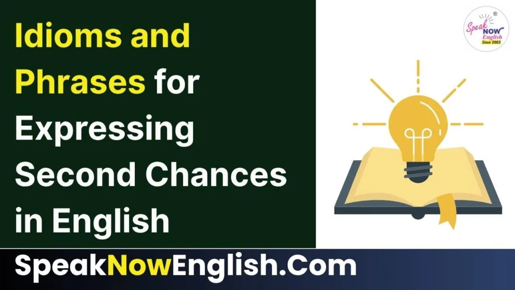 Idioms and Phrases for Expressing Second Chances in English