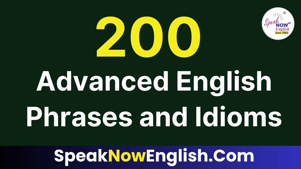 Advanced English Phrases and Idioms